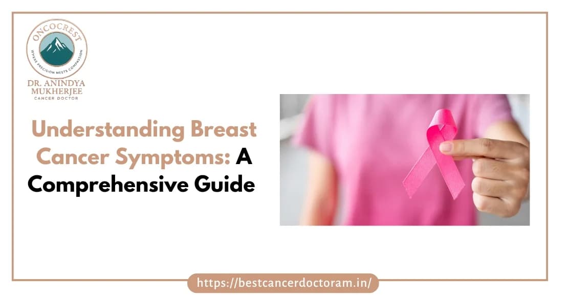 Understanding Breast Cancer Symptoms: A Comprehensive Guide